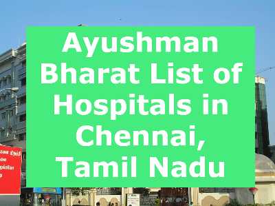 Ayushman Bharat List of Hospitals in Chennai, Tamil Nadu