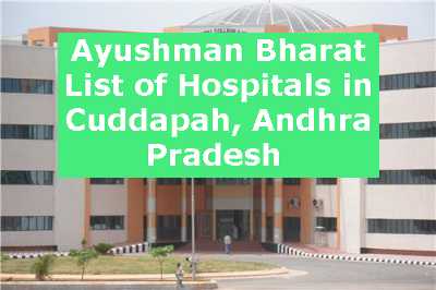 Ayushman Bharat List of Hospitals in Cuddapah, Andhra Pradesh 