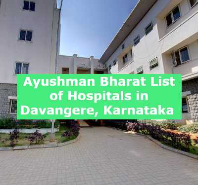 Ayushman Bharat List of Hospitals in Davangere, Karnataka 