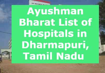 Ayushman Bharat List of Hospitals in Dharmapuri, Tamil Nadu 