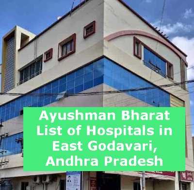 Ayushman Bharat List of Hospitals in East Godavari, Andhra Pradesh