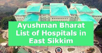 Ayushman Bharat List of Hospitals in East Sikkim