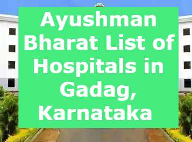 Ayushman Bharat List of Hospitals in Gadag, Karnataka 