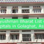 Ayushman Bharat List of Hospitals in Golaghat, Assam