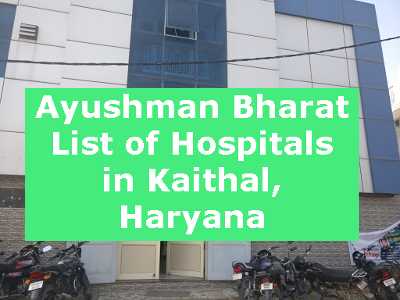 Ayushman Bharat List of Hospitals in Kaithal, Haryana