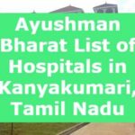 Ayushman Bharat List of Hospitals in Kanyakumari, Tamil Nadu