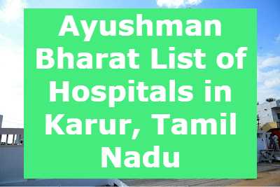 Ayushman Bharat List of Hospitals in Karur, Tamil Nadu