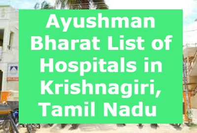 Ayushman Bharat List of Hospitals in Krishnagiri, Tamil Nadu 