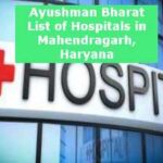 Ayushman Bharat List of Hospitals in Mahendragarh, Haryana