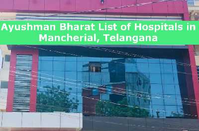 Ayushman Bharat List of Hospitals in Mancherial, Telangana