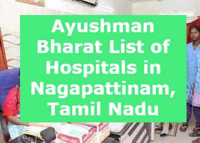 Ayushman Bharat List of Hospitals in Nagapattinam, Tamil Nadu