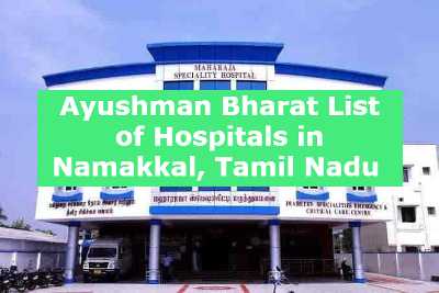 Ayushman Bharat List of Hospitals in Namakkal, Tamil Nadu 