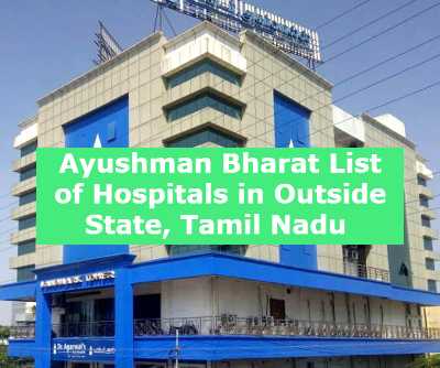 Ayushman Bharat List of Hospitals in Outside State, Tamil Nadu 