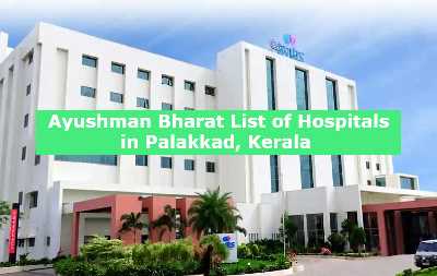 Ayushman Bharat List of Hospitals in Palakkad, Kerala 