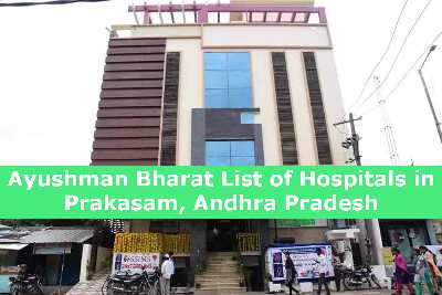 Ayushman Bharat List of Hospitals in Prakasam, Andhra Pradesh