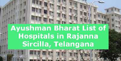 Ayushman Bharat List of Hospitals in Rajanna Sircilla, Telangana