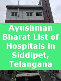 Ayushman Bharat List of Hospitals in Siddipet, Telangana