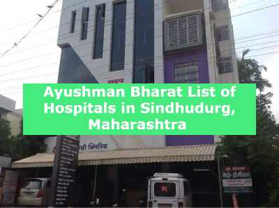 Ayushman Bharat List of Hospitals in Sindhudurg, Maharashtra 