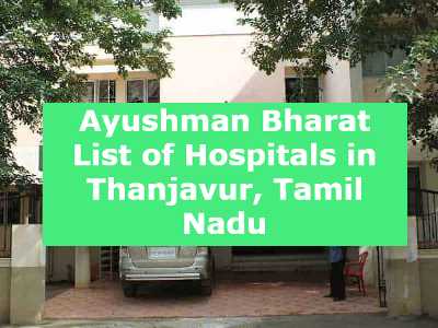 Ayushman Bharat List of Hospitals in Thanjavur, Tamil Nadu