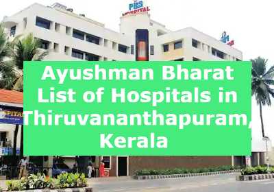 Ayushman Bharat List of Hospitals in Thiruvananthapuram, Kerala 