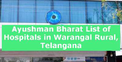 Ayushman Bharat List of Hospitals in Warangal Rural, Telangana