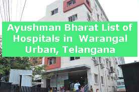 Ayushman Bharat List of Hospitals in Warangal Urban, Telangana