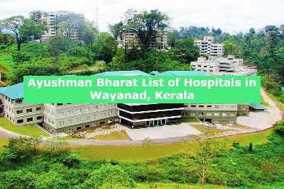 Ayushman Bharat List of Hospitals in Wayanad, Kerala