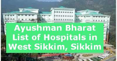 Ayushman Bharat List of Hospitals in West Sikkim, Sikkim