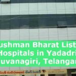 Ayushman Bharat List of Hospitals in Yadadri Bhuvanagiri, Telangana