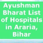 Ayushman Bharat List of Hospitals in Araria, Bihar