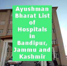 Ayushman Bharat List of Hospitals in Bandipur, Jammu and Kashmir