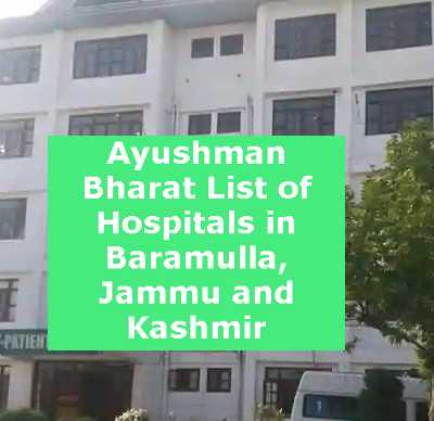 Ayushman Bharat List of Hospitals in Baramulla, Jammu and Kashmir