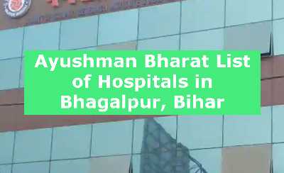 Ayushman Bharat List of Hospitals in Bhagalpur, Bihar