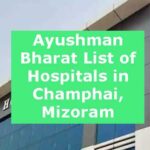 Ayushman Bharat List of Hospitals in Champhai, Mizoram