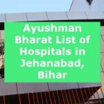 Ayushman Bharat List of Hospitals in Jehanabad, Bihar