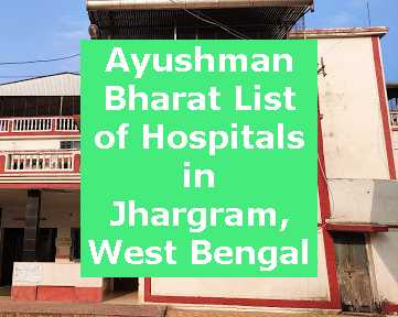 Ayushman Bharat List of Hospitals in Jhargram, West Bengal