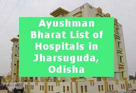 Ayushman Bharat List of Hospitals in Jharsuguda, Odisha