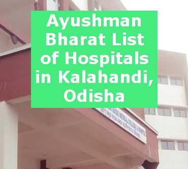 Ayushman Bharat List of Hospitals in Kalahandi, Odisha