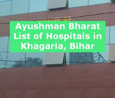 Ayushman Bharat List of Hospitals in Khagaria, Bihar