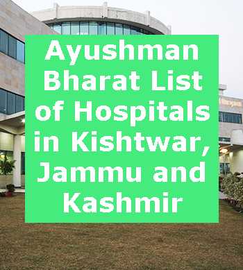 Ayushman Bharat List of Hospitals in Kishtwar, Jammu and Kashmir