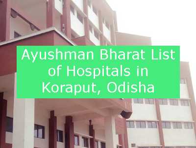 Ayushman Bharat List of Hospitals in Koraput, Odisha