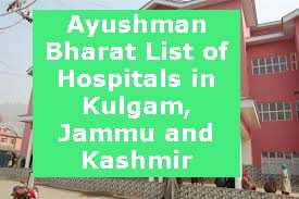 Ayushman Bharat List of Hospitals in Kulgam, Jammu and Kashmir