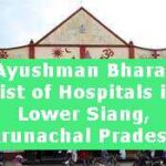 Ayushman Bharat List of Hospitals in Lower Siang, Arunachal Pradesh