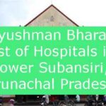 Ayushman Bharat List of Hospitals in Lower Subansiri, Arunachal Pradesh