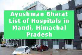 Ayushman Bharat List of Hospitals in Mandi, Himachal Pradesh
