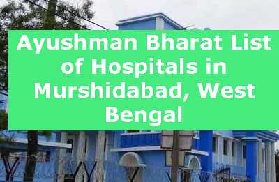 Ayushman Bharat List of Hospitals in Murshidabad, West Bengal