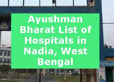 Ayushman Bharat List of Hospitals in Nadia, West Bengal
