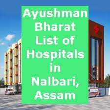 Ayushman Bharat List of Hospitals in Nalbari, Assam