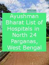 Ayushman Bharat List of Hospitals in North 24 Parganas, West Bengal