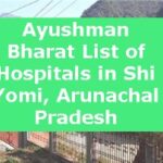 Ayushman Bharat List of Hospitals in Shi Yomi, Arunachal Pradesh